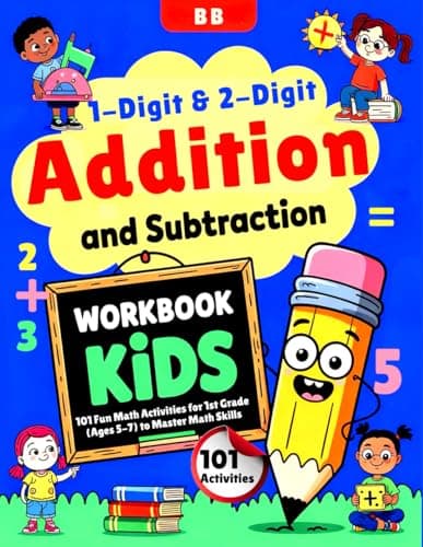 Cover of 1-Digit & 2-Digit Addition and Subtraction Workbook for Kids: 101 Fun Practice Activities for 1st Grade (Ages 5-7) to Build Confidence & Master Math Skills