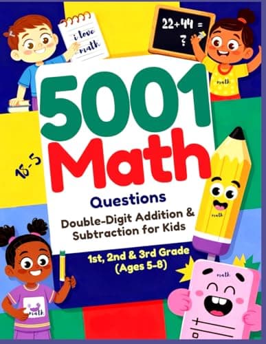 Cover of 5001 Math Questions, Double-Digit Addition & Subtraction for Kids: Fun Practice Problems to Build Math Confidence for Grades 1-3