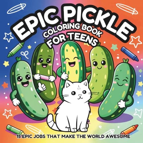 Cover of Epic Pickle Coloring Book for Teens: Funny, Quirky & Cool Pickle Designs to Color for Ages 9–14