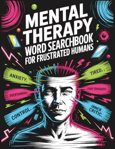 Cover of Mental Therapy Word Search Puzzle Book for Frustrated Humans: Featuring Mindfulness Therapy Word Search to Calm Your Mind and BoostFocus | Anxiety Therapy Word Search Puzzles