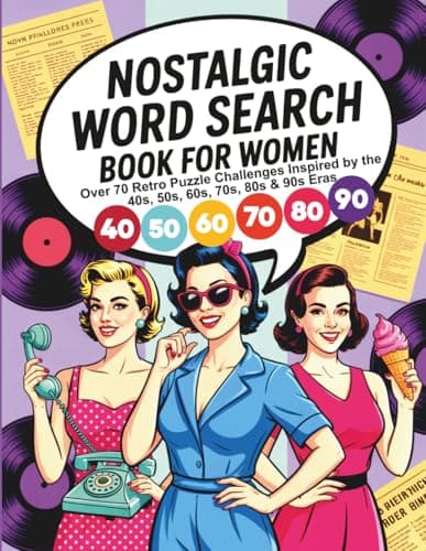 Cover of Nostalgic Word Search Book for Women: Over 70 Retro Puzzle Challenges Inspired by the 40s, 50s, 60s, 70s, 80s & 90s Eras