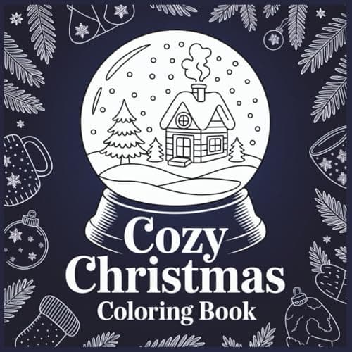 Cover of Cozy Christmas Coloring Book: Bold & Easy Holiday Fun for Kids, Teens& Adults