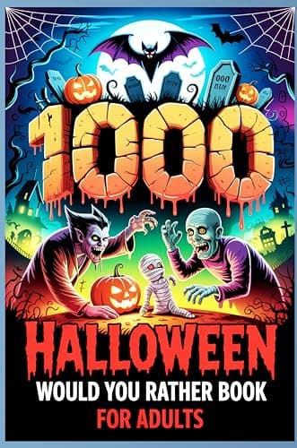 Cover of Halloween Would You Rather Book for Adults: 1,000 Hilarious, Spooky,and Sinister Questions Across 25 Monster-Filled Chapters