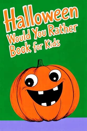 Cover of Halloween Would You Rather Book for Kids: 100 Spooky and Silly Choices with Pictures on Every Page