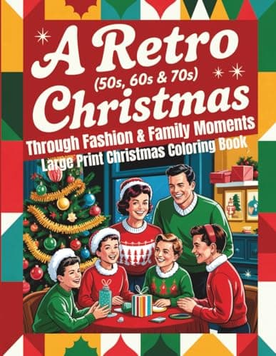 Cover of Large Print Christmas Coloring Book: A Retro (50s, 60s & 70s) Christmas Through Fashion & Family Moments