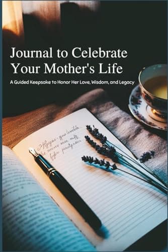 Cover of Journal to Celebrate Your mother's Life: A Guided Keepsake to HonorHer Love, Wisdom, and Legacy