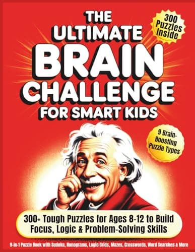 Cover of The Ultimate Brain Challenge for Smart Kids: 300+ Tough Puzzles forAges 8–12 to Build Focus, Logic & Problem-Solving Skills | 9-in-1 Puzzle Book with Sudoku, Nonograms, Logic Grids, Mazes, Crosswords, Word Searches & More