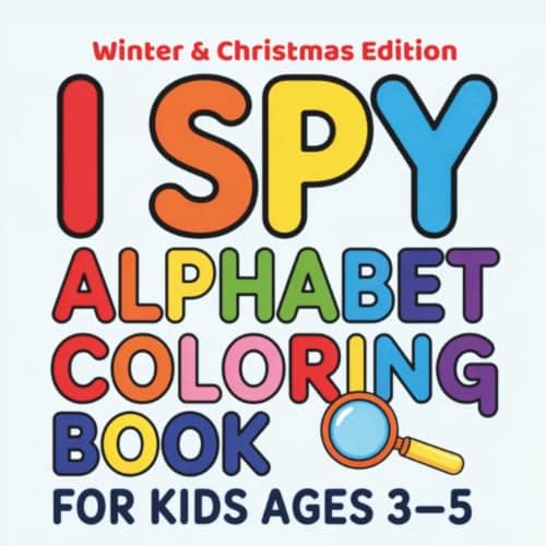 Cover of I Spy Alphabet Coloring Book for Kids Ages 3–5: A Fun A-to-Z GuessingGame and Coloring Adventure for Toddlers and Preschoolers to LearnLetters, Words & Objects