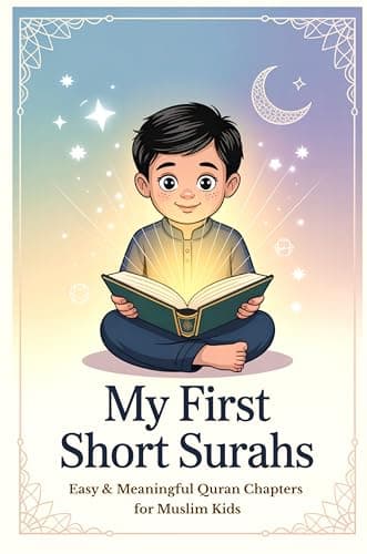 Cover of My First Short Surahs: Easy & Meaningful Quran Chapters for Muslim Kids | Quran Surahs for Kids