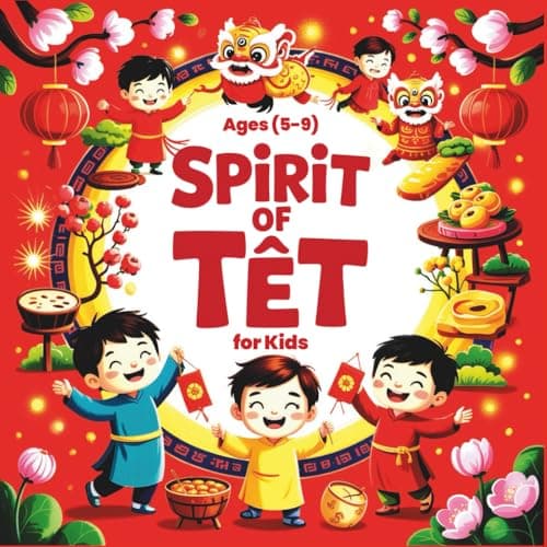 Cover of Spirit of Tết for Kids Ages 5-9: Vietnamese New Year