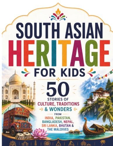 Cover of South Asian Heritage for Kids: 50 Stories of Culture, Traditions & Wonders from India, Pakistan, Bangladesh, Nepal, Sri Lanka, Bhutan & theMaldives