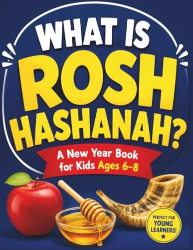 Cover of What Is Rosh Hashanah?: A New Year Book for Kids Ages 6–8