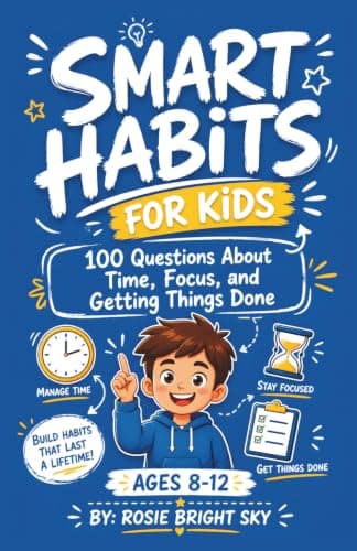 Cover of Smart Habits for Kids: 100 Questions About Time, Focus, and Getting Things Done