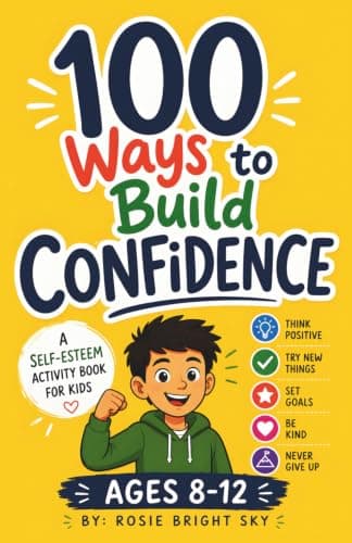 Cover of 100 Ways to Build Confidence: A Self-Esteem Activity Book for Kids