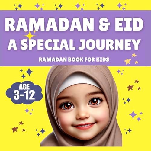 Cover of Ramadan & Eid: A Special Journey – A Ramadan Book for Kids: A Journey from Ramadan to Eid – Exploring the Joy of Fasting, Praying, and Giving! Perfect for Children Ages 3-12