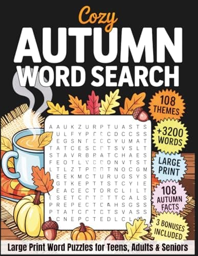 Cover of Cozy Autumn Word Search: Large Print Word Puzzles for Teens, Adults& Seniors - 108 Autumn-Themed Puzzles - 3,200 Words - 108 Fun Facts- 3 Special Bonuses